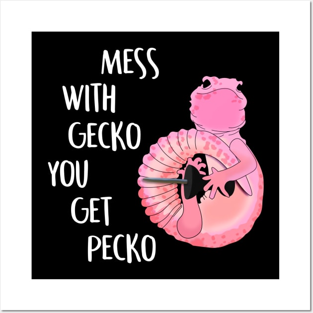 Mess With Gecko You Get Pecko Wall Art by SmolButDedly